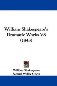 William Shakespeare's Dramatic Works V8 (1843)