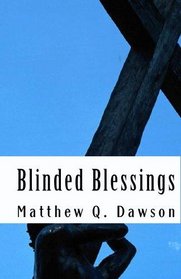 Blinded Blessings (Volume 1)