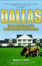 Dallas: The Complete Story of the World's Favorite Prime-time Soap