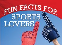 Fun Facts for Sports Lovers (LIFE'S LITTLE BOOK OF WISDOM)