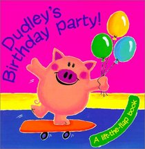 Dudley's Birthday Party: A Lift-The-Flap Book