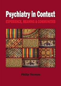 Psychiatry in Context: Experience, Meaning & Communities
