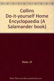 Collins Do-it-yourself Home Encyclopaedia (A Salamander book)