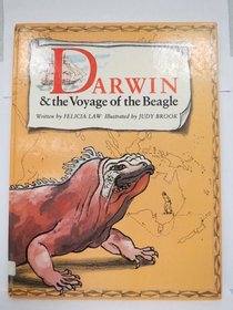 Darwin and the Voyage of the Beagle: A Fictional Account of Charles Darwin's Work and Adventures During the Five-Year-Long Voyage