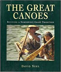 The Great Canoes: Reviving a Northwest Coast Tradition