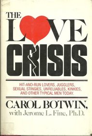 The love crisis: Hit-and-run lovers, jugglers, sexual stingies, unreliables, kinkies, and other typical men today
