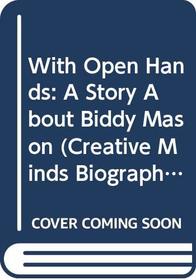 With Open Hands: A Story About Biddy Mason