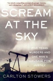Scream at the Sky: Five Texas Murders and One Man's Crusade for Justice (Thorndike Press Large Print Core Series)