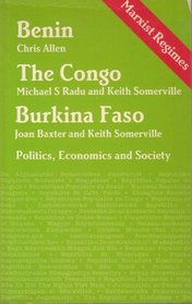 Benin the Congo Burkina Faso: Politics, Economics and Society (Marxist Regimes Series)