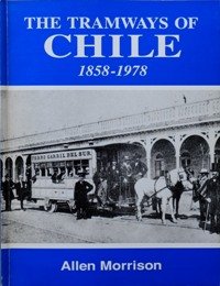 The Tramways of Chile, 1858-1978