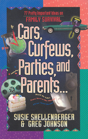 Cars, Curfews, Parties, and Parents... (77 Pretty Important Ideas)