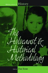 The Holocaust and Historical Methodology (Making Sense of History)
