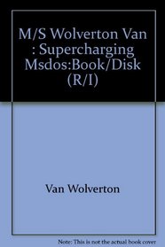 M/S Wolverton Van : Supercharging Msdos:Book/Disk (R/I)