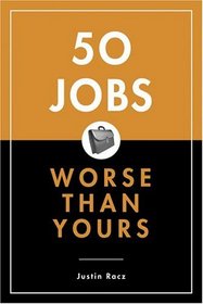 50 Jobs Worse Than Yours