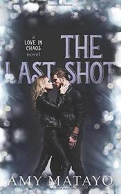 The Last Shot (Love In Chaos)