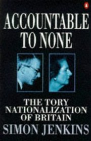 Accountable to none: The Tory nationalization of Britain
