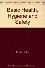 Basic Health, Hygiene and Safety