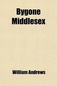 Bygone Middlesex