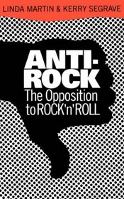 Anti-Rock: The Opposition to Rock'N'Roll