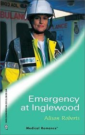 Emergency at Inglewood (Emergency Response, Bk 3) (Harlequin Medical, No 202)