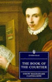 The Book of the Courtier (Everyman's Library (Paper))