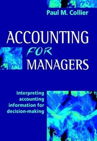 Accounting for Managers : Interpreting Accounting Information for Decision-Making