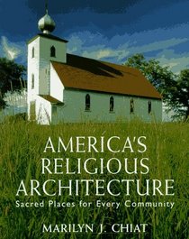 America's Religious Architecture : Sacred Places for Every Community (Preservation Press S.)