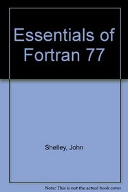 Essentials of Fortran 77