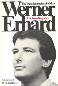 Werner Erhard The Transformation of a Man: The Founding of EST