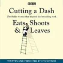 Cutting a Dash (Eats, Shoots & Leaves) (Radio Collection)
