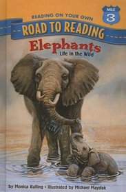 Elephants: Life in the Wild (Road to Reading Mile 3 (Reading on Your Own) (Hardcover))