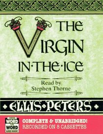 The Virgin in the Ice:  The Sixth Chronicle of Brother Cadfael