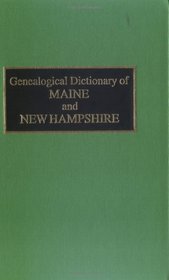 Genealogical Dictionary of Maine and New Hampshire 5 parts in 1