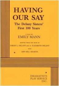 Having Our Say The Delany Sisters' First 100 Years.
