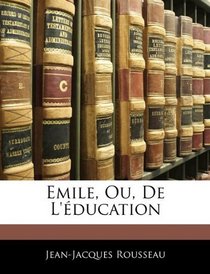 Emile, Ou, De L'ducation