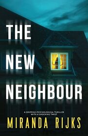The New Neighbour: A gripping psychological thriller with a shocking twist