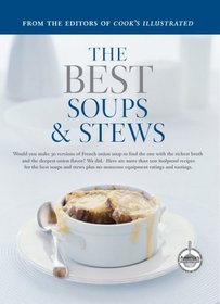 The Best Soups & Stews: A Best Recipe Classic (Best Recipe Series)