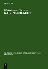Rabenschlacht: Textgeschichtliche Ausgabe (Texte Und Studien Zur Mittelhochdeutschen Heldenepik) (v. 2)