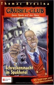 Gruselclub, Dem Spuk auf der Spur, Bd.18, Schreckensnacht im Spukhotel
