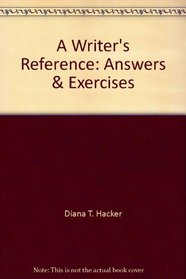 A Writer's Reference: Answers & Exercises