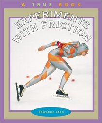 Experiments With Friction (True Books)
