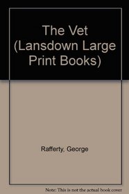 The Vet (Lansdown Large Print Books)