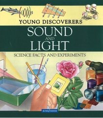 Sound and Light (Young Discoverers: Science Facts and Experiments)