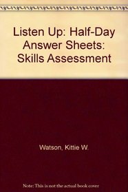 Listen Up: Skills Assessment, Half-day Answer, Short Form