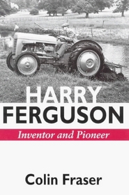 Harry Ferguson Inventor and Pioneer