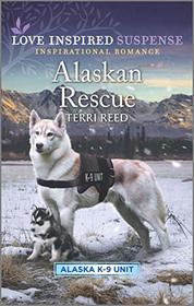 Alaskan Rescue (Alaska K-9 Unit, Bk 1) (Love Inspired Suspense, No 885)