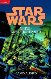 Star Wars: X-Wing - Kommando Han Solo