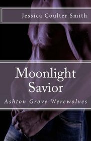 Moonlight Savior: Ashton Grove Werewolves