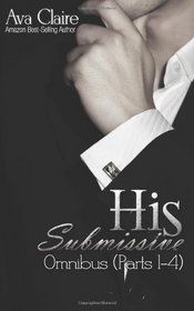 His Submissive (The Omnibus Collection)