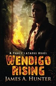 Wendigo Rising (Yancy Lazarus, Bk 3)